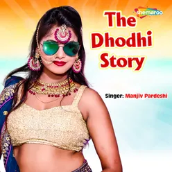 The Dhodhi Story